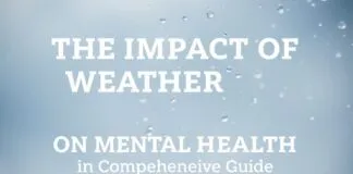 The Impact of Weather on Mental Health: A Comprehensive Guide The Impact of Weather on Mental Health: A Comprehensive Guide