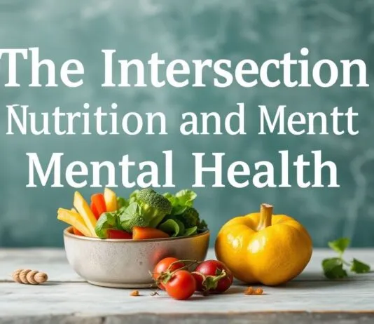 The Intersection of Nutrition and Mental Health: A Comprehensive Guide The Intersection of Nutrition and Mental Health: A Comprehensive Guide